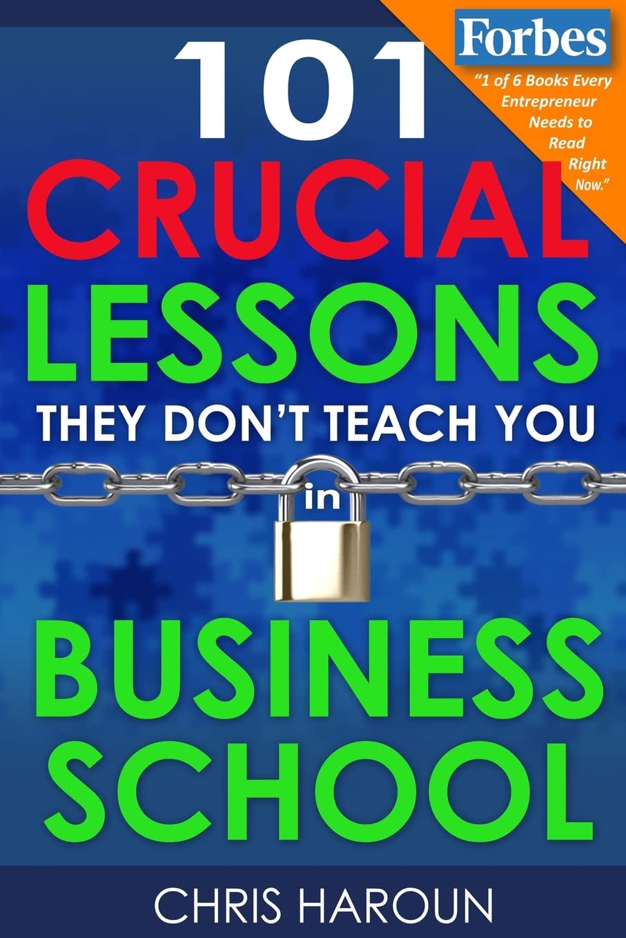 101 Crucial Lessons They Don't Teach You in Business School - 8625