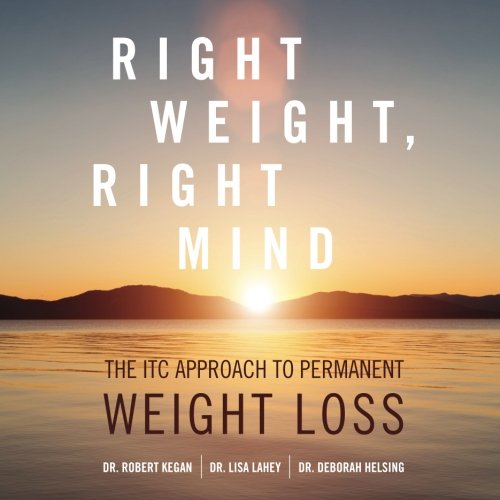 Right Weight, Right Mind: The ITC Approach to Permanent Weight Loss - 6838
