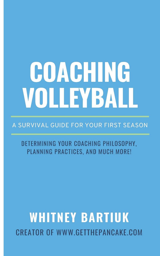 Coaching Volleyball: A Survival Guide for Your First Season
