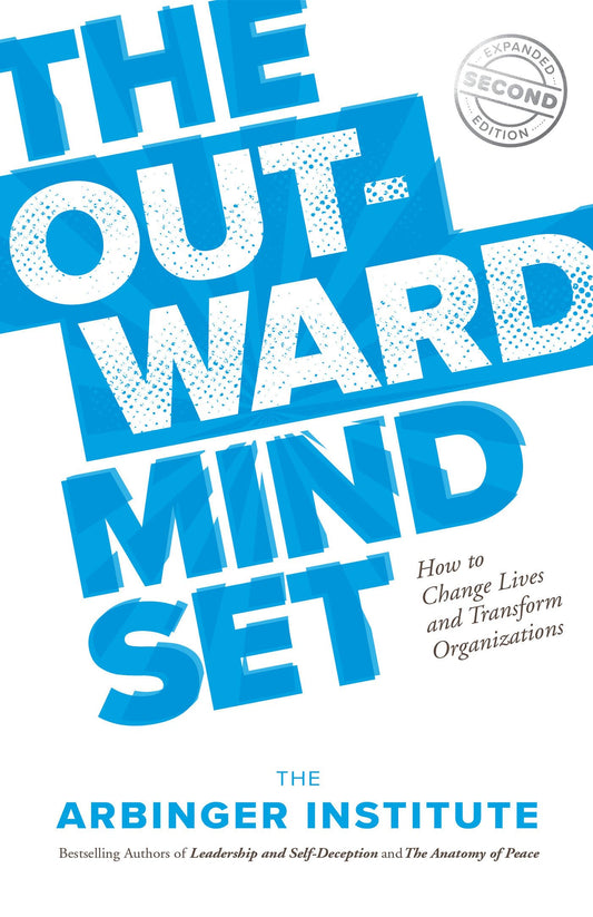 The Outward Mindset: Seeing Beyond Ourselves - 8647