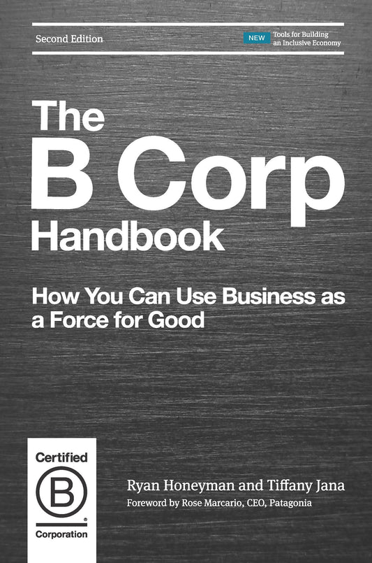 The B Corp Handbook, Second Edition: How You Can Use Business as a Force for Good - 663