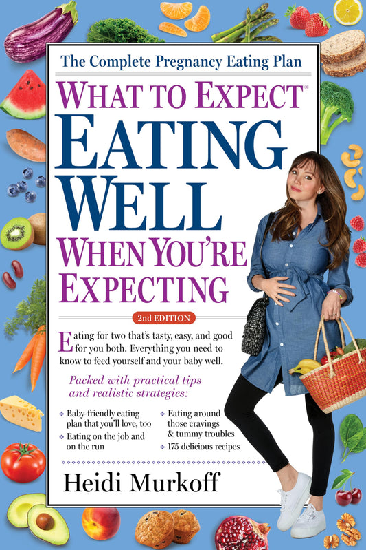 What to Expect: Eating Well When You're Expecting, 2nd Edition - 2322