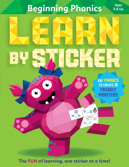 Learn by Sticker: Beginning Phonics: Use Phonics to Create 10 Friendly Monsters! - 732