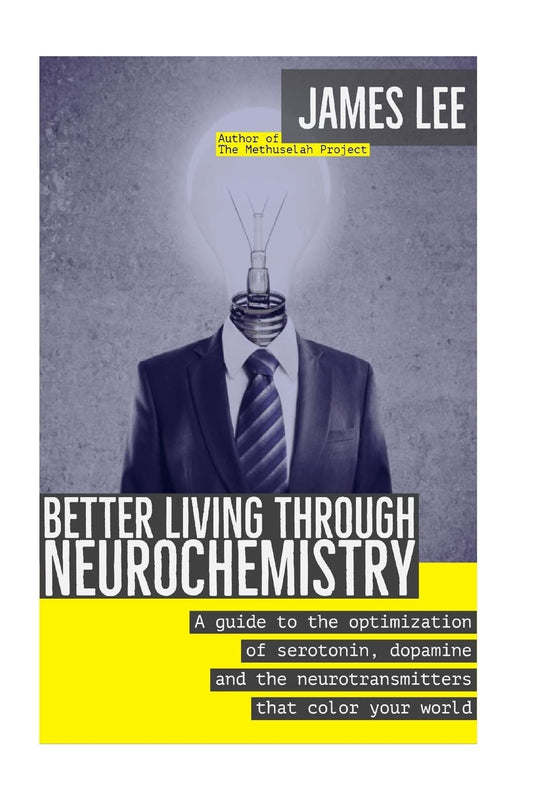 Better Living through Neurochemistry: A guide to the optimization of serotonin, dopamine and the neurotransmitters that color your world - 1301