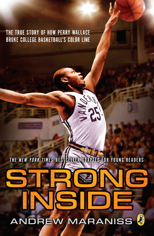 Strong Inside (Young Readers Edition): The True Story of How Perry Wallace Broke College Basketball's Color Line - 5707