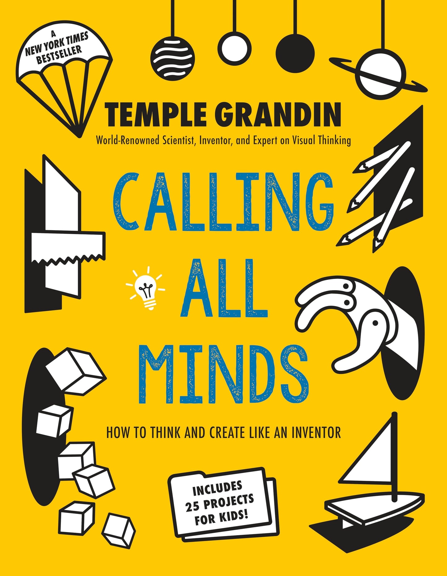 Calling All Minds: How To Think and Create Like an Inventor - 365