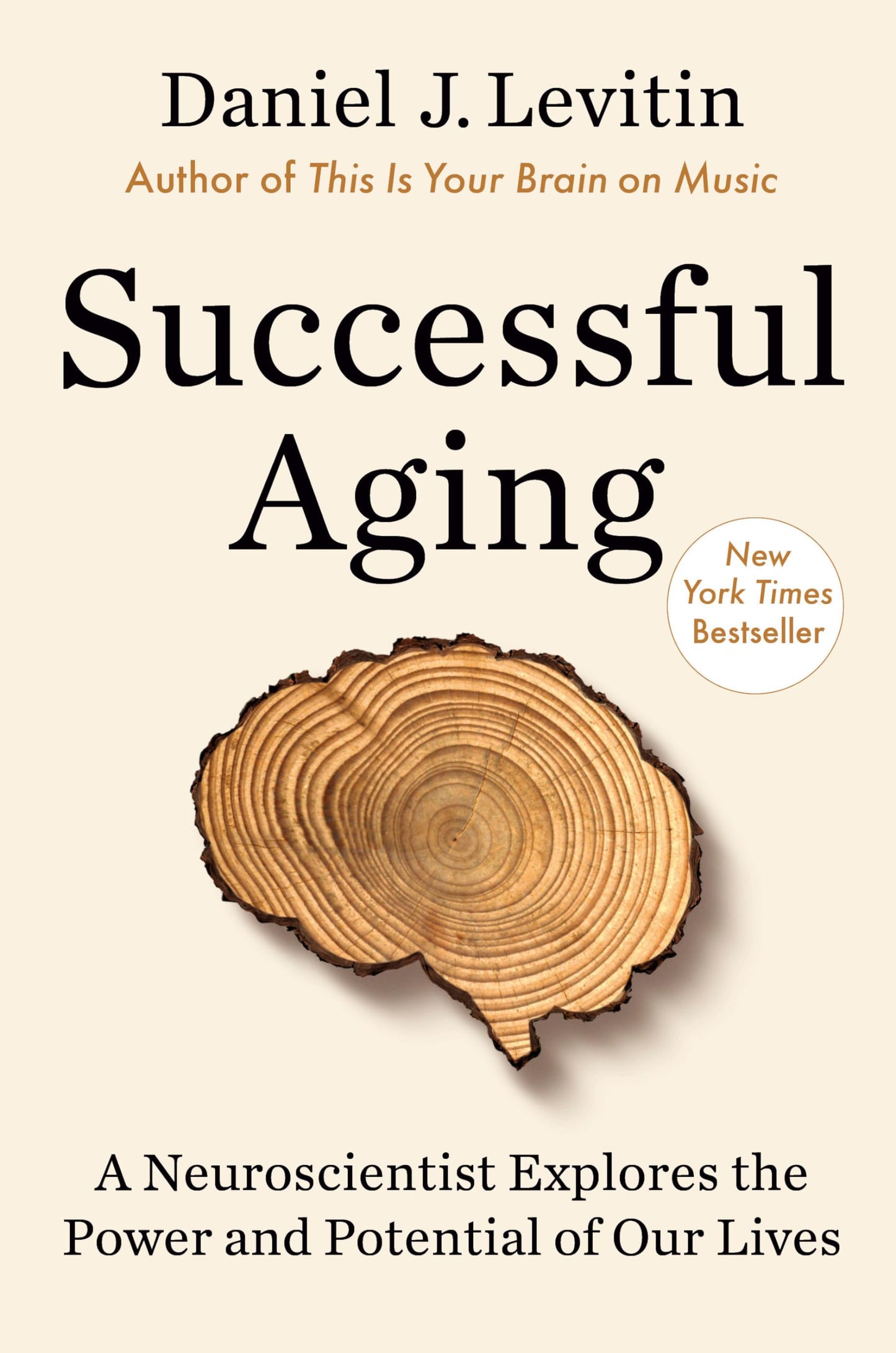 Successful Aging: A Neuroscientist Explores the Power and Potential of Our Lives - 7044