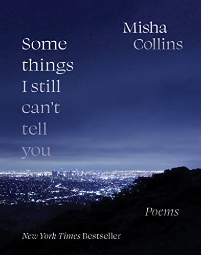 Some Things I Still Can't Tell You: Poems - 6988