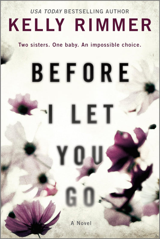 Before I Let You Go: A Novel – A Moving Contemporary Drama About Family Secrets and Grief