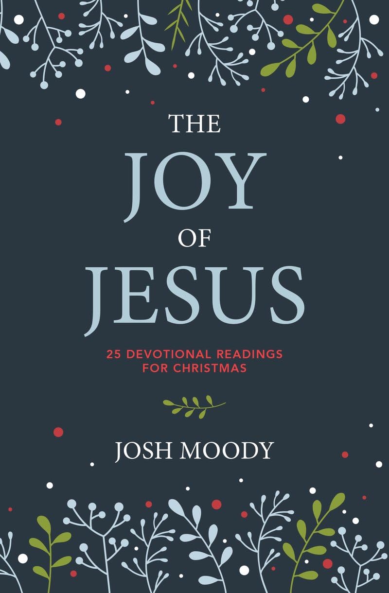 The Joy of Jesus: 25 Devotional Readings for Christmas - 1829