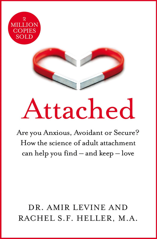 Attached: Are you Anxious, Avoidant or Secure? How the science of adult attachment can help you find – and keep – love - 1734