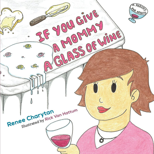 If You Give a Mommy a Glass of Wine - 8947