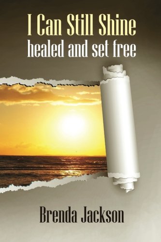 I Can Still Shine: Healed and Set Free