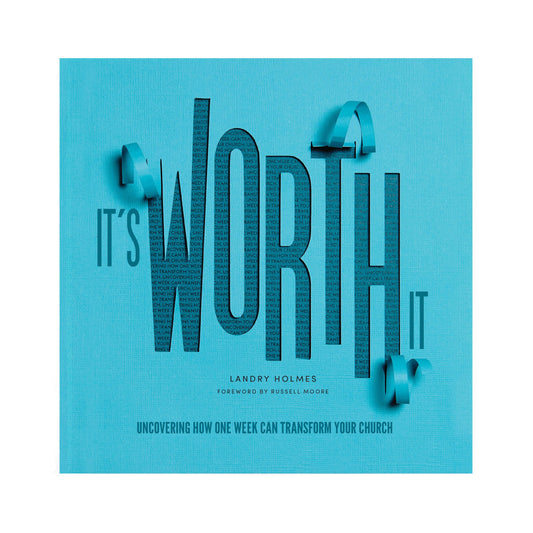 It's Worth It: Uncovering How One Week Can Transform Your Church - 5711