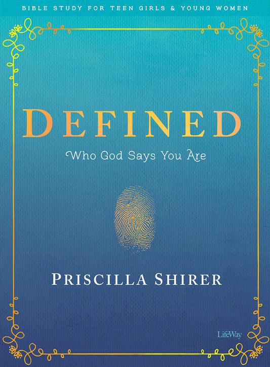 Defined - Teen Girls' Bible Study Book: Who God Says You Are (Bible Study for Teen Girls and Young Women)