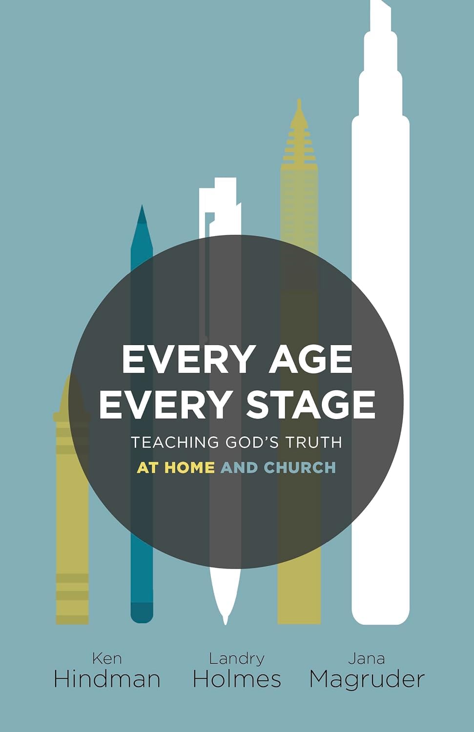 Every Age, Every Stage: Teaching God's Truth at Home and Church - 3040