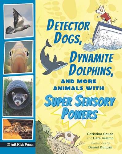 Detector Dogs, Dynamite Dolphins, and More Animals with Super Sensory Powers (Extraordinary Animals)