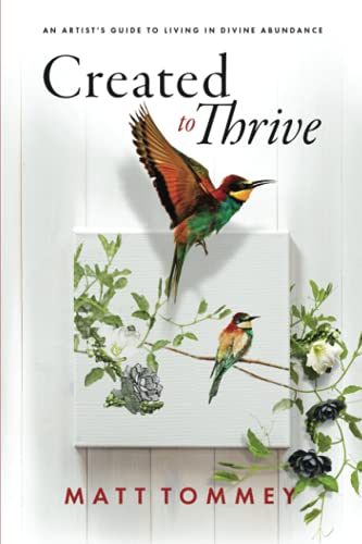 Created to Thrive: An Artist's Guide to Living in Divine Abundance - 2500