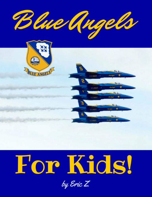The Blue Angels For Kids! (The Kidsbooks Leadership for Kids Navy Aviator Series) - 2914