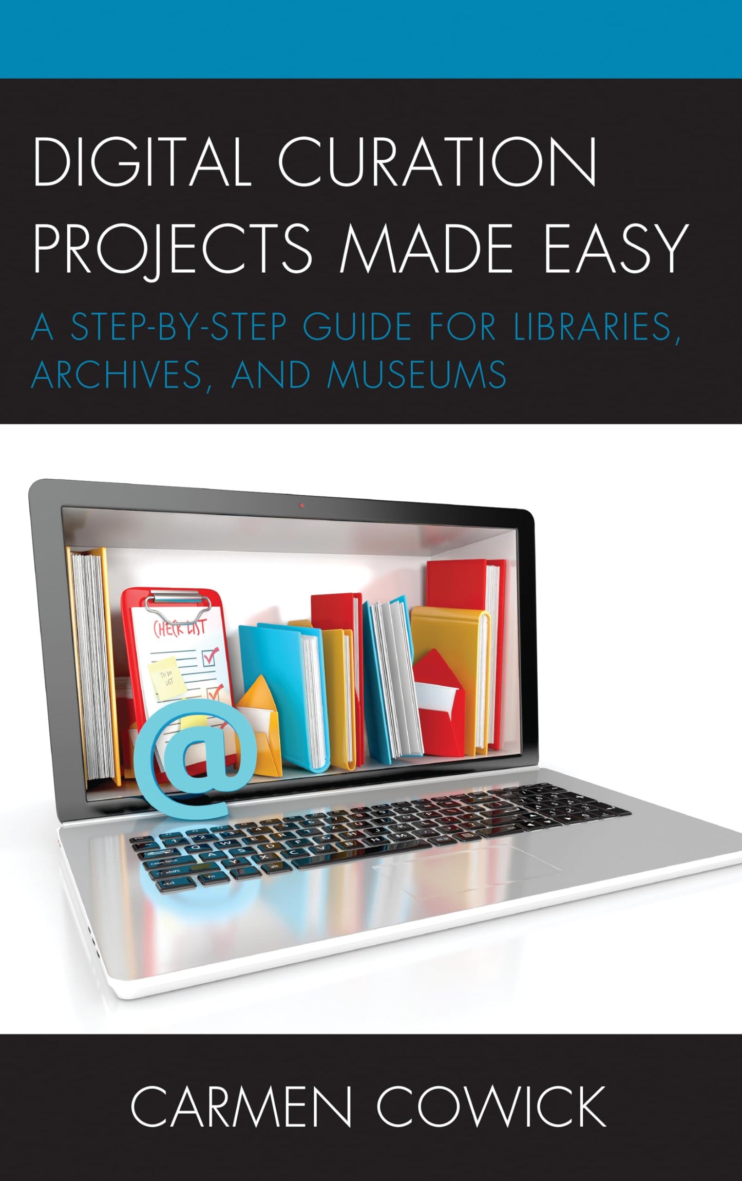 Digital Curation Projects Made Easy (LITA Guides)