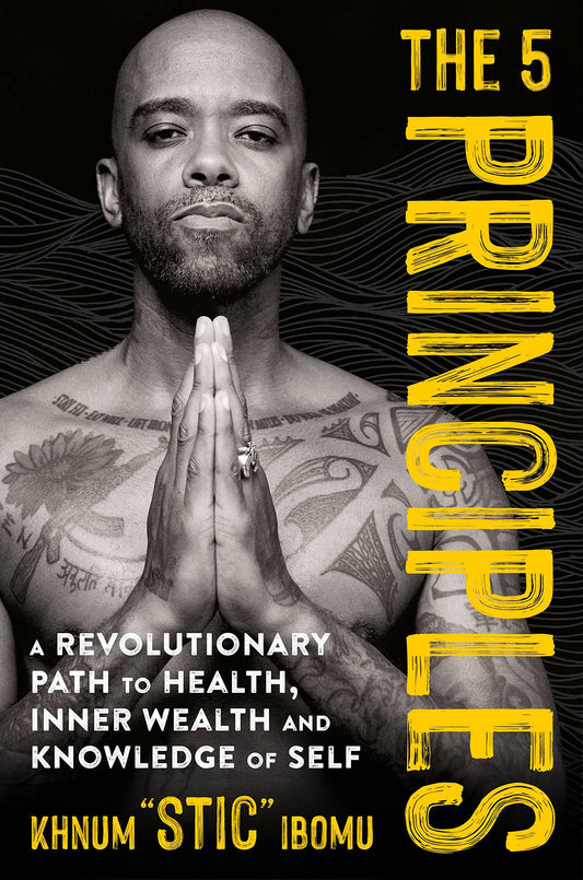 The 5 Principles: A Revolutionary Path to Health, Inner Wealth, and Knowledge of Self - 9113