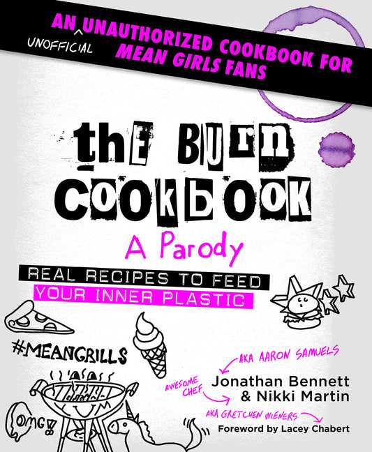 The Burn Cookbook: An Unofficial Unauthorized Cookbook for Mean Girls Fans - 1815