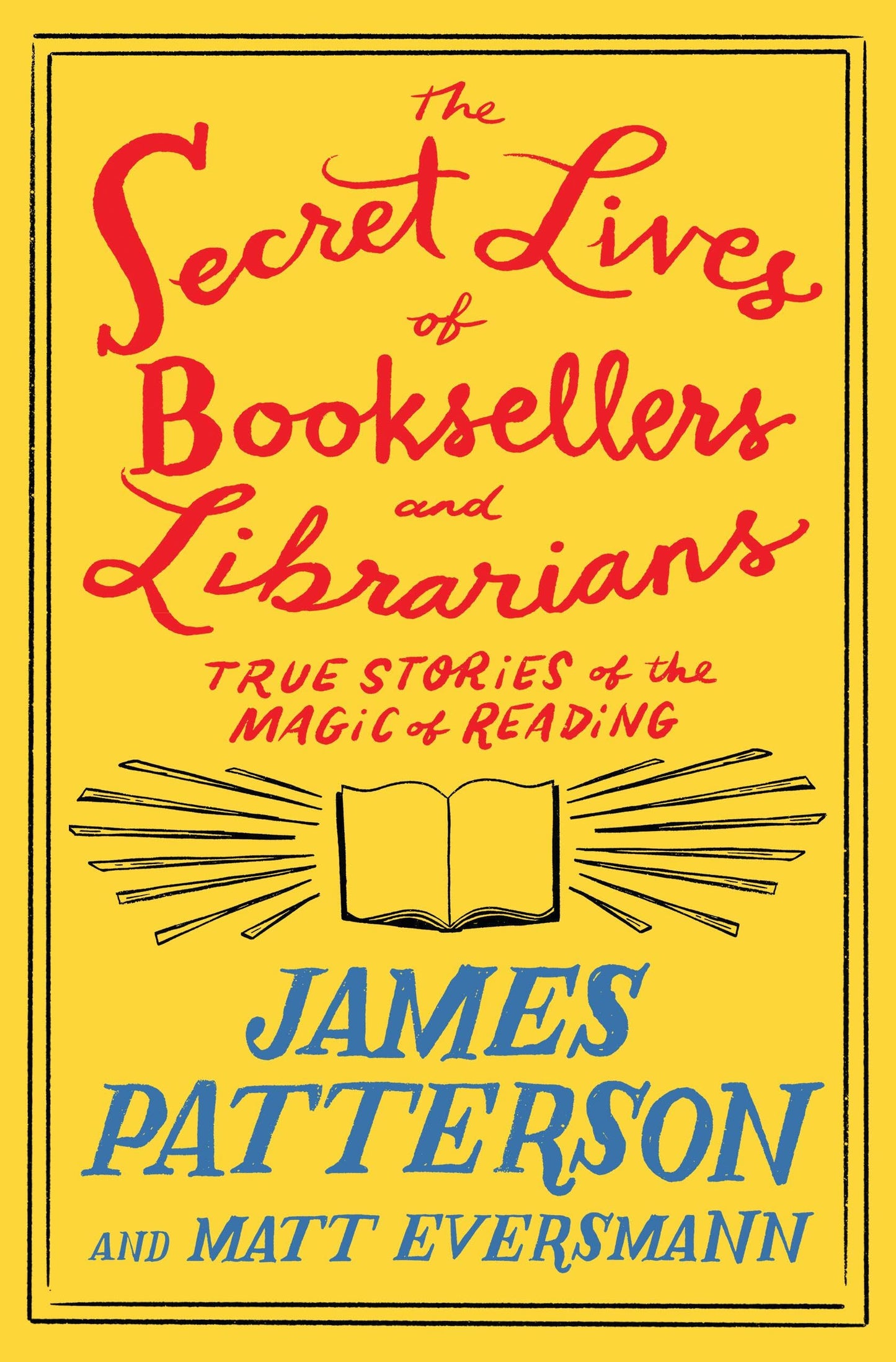The Secret Lives of Booksellers and Librarians: True Stories of the Magic of Reading (Heroes Among Us, 4)