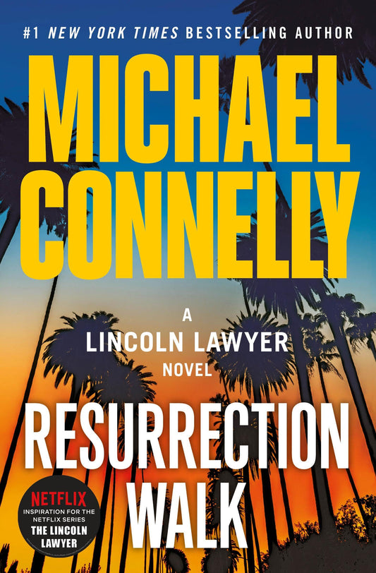 Resurrection Walk (A Lincoln Lawyer Novel, 7) - 1231