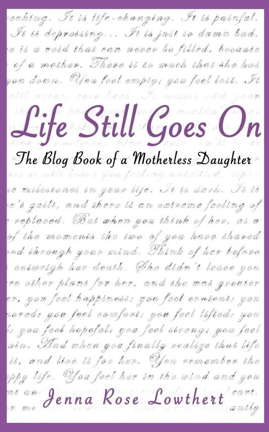 Life Still Goes On: The Blog Book of A Motherless Daughter