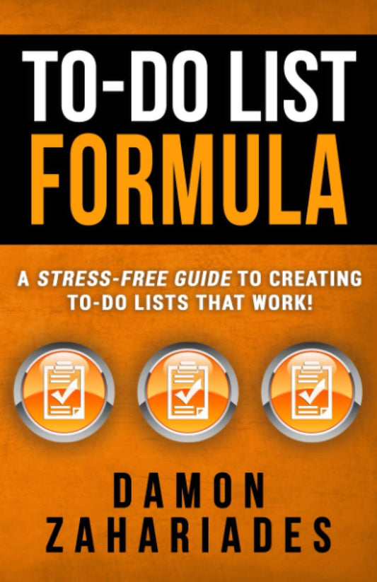 To-Do List Formula: A Stress-Free Guide To Creating To-Do Lists That Work! - 1284