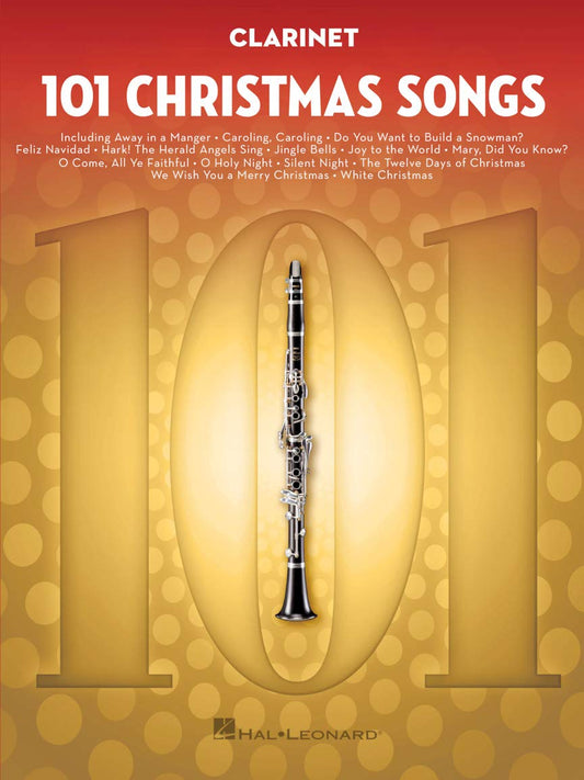 101 Christmas Songs Clarinet Sheet Music Songbook | Holiday Favorites for Beginners Intermediate Players | Includes Silent Night Jingle Bells White Christmas Joy to the World - 1222