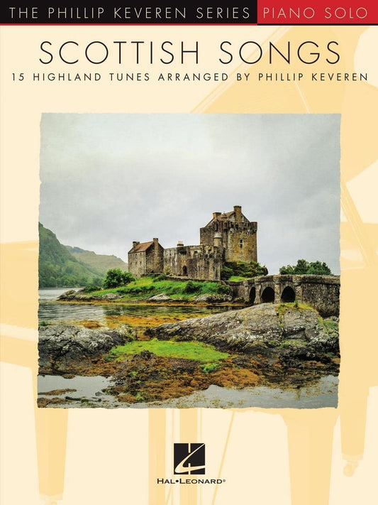 Scottish Songs: 15 Highland Tunes arr. by Phillip Keveren | Intermediate Piano Solo Songbook | Celtic Piano Sheet Music Book | Traditional Folk ... Piano (Phillip Keveren Series, Piano Solo) - 3701