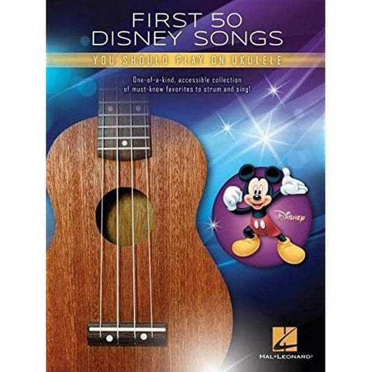 First 50 Disney Songs You Should Play on Ukulele - Sheet Music Songbook | Easy Chord Diagrams, Lyrics & Melody for Beginners | Hal Leonard Ukulele Music Book | G-C-E-A Standard Tuning - 4343