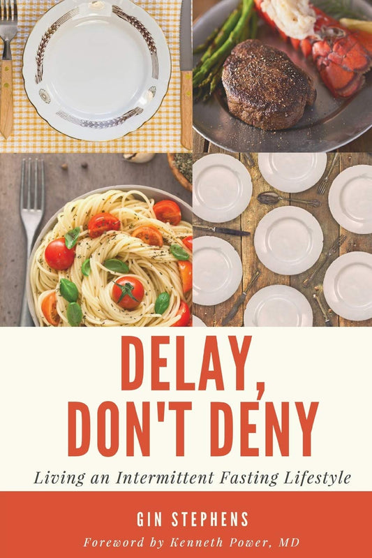 Delay, Don't Deny: Living an Intermittent Fasting Lifestyle - 7887