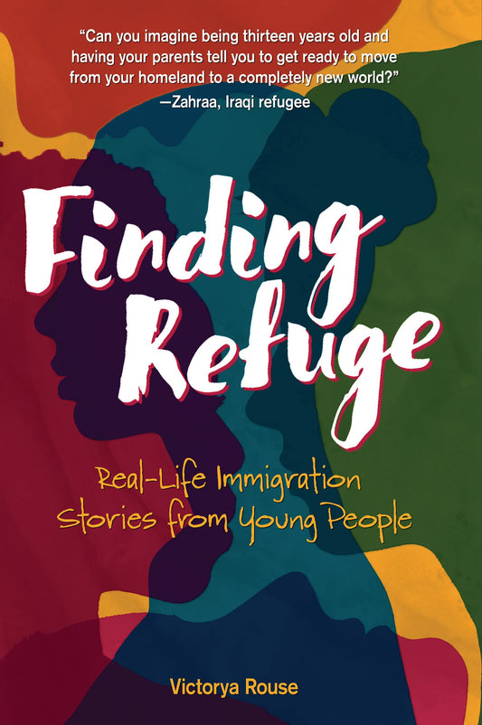 Finding Refuge: Real-Life Immigration Stories from Young People - 8679