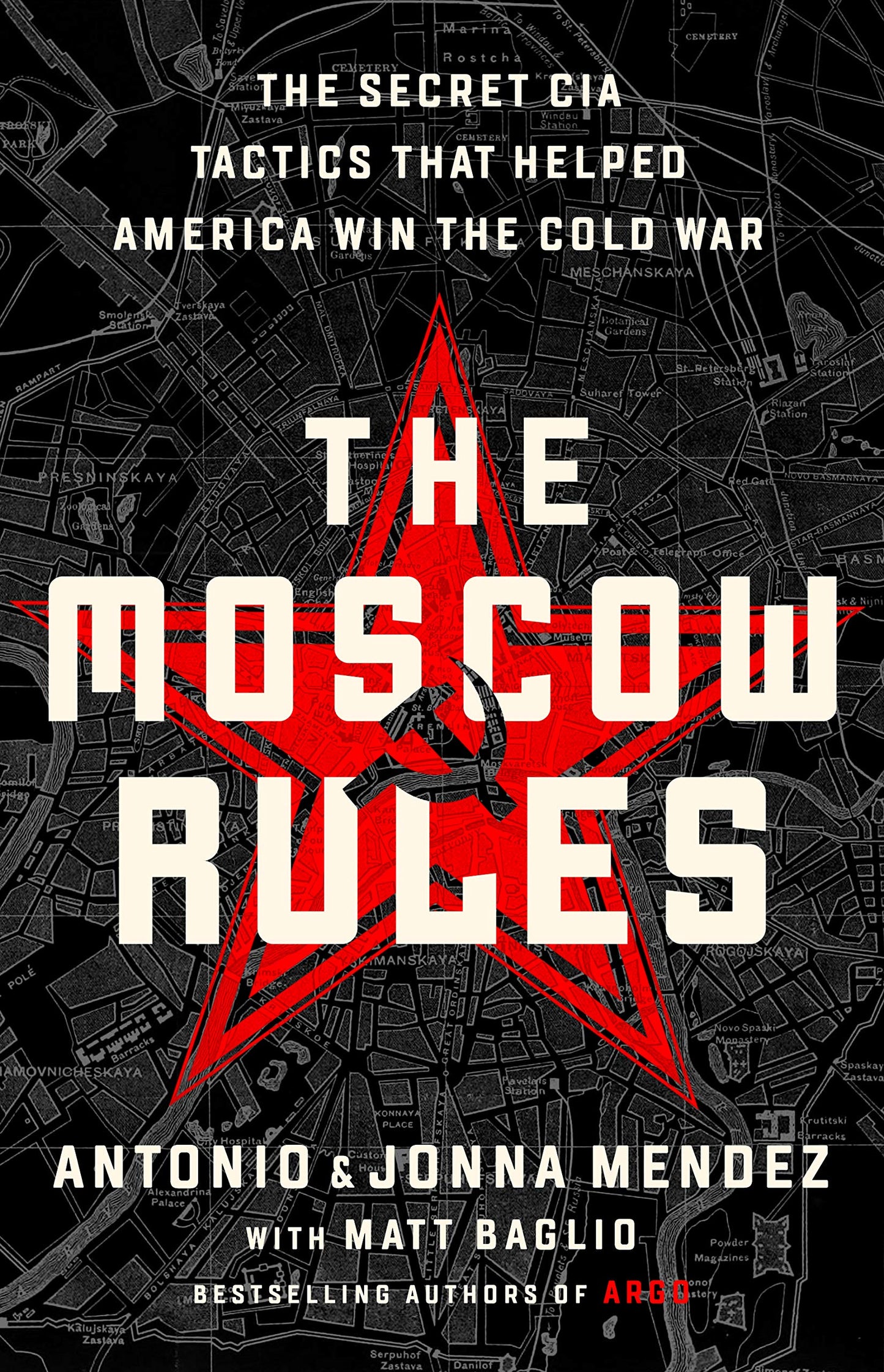 The Moscow Rules: The Secret CIA Tactics That Helped America Win the Cold War - 1207