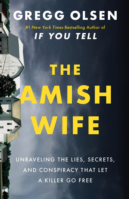 The Amish Wife: Unraveling the Lies, Secrets, and Conspiracy That Let a Killer Go Free - 2759