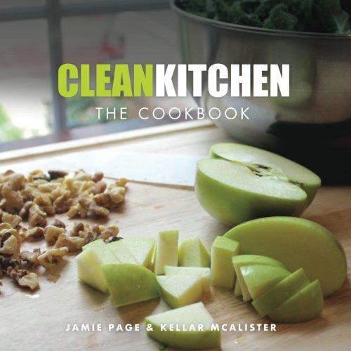 Clean Kitchen: The Cookbook