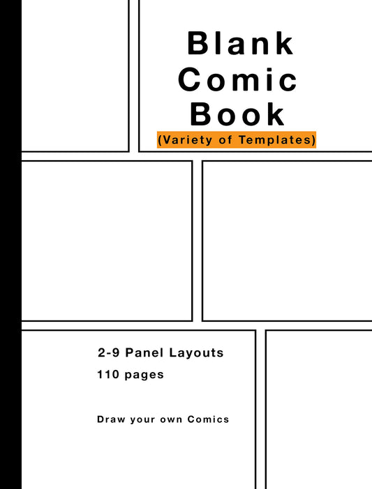 Blank Comic Book: Variety of Templates, 2-9 panel layouts, draw your own Comics - 1623