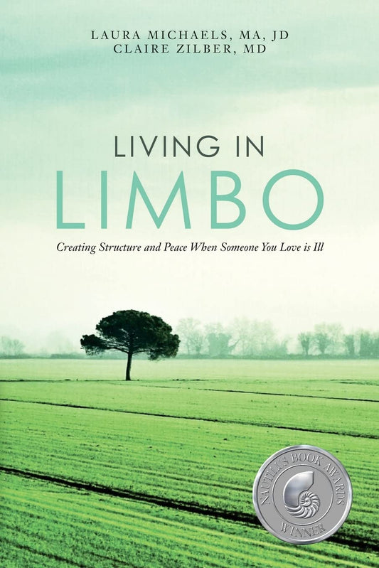 Living in Limbo: Creating Structure and Peace When Someone You Love is Ill