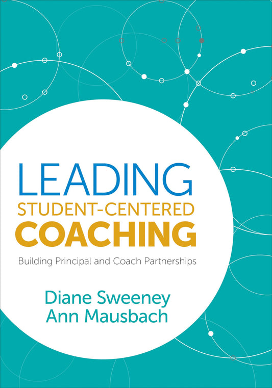 Leading Student-Centered Coaching: Building Principal and Coach Partnerships - 5445