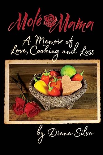 Molé Mama: A Memoir of Love, Cooking and Loss - 4841