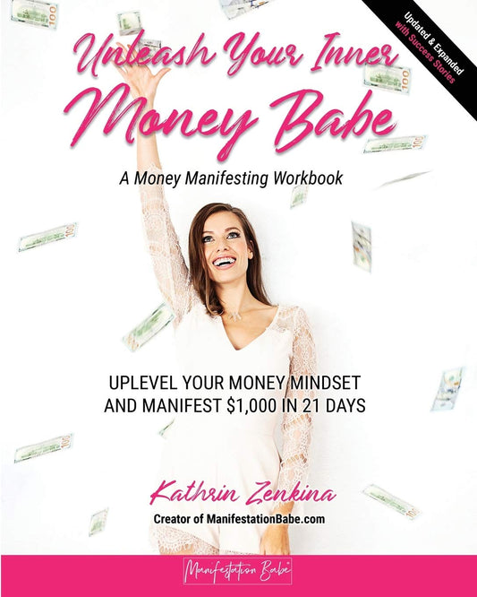 Unleash Your Inner Money Babe: Uplevel Your Money Mindset and Manifest $1,000 in 21 Days - 6894