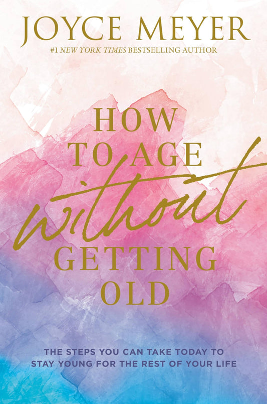 How to Age Without Getting Old: The Steps You Can Take Today to Stay Young for the Rest of Your Life - 6938