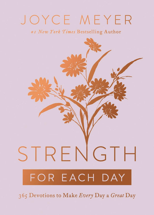 Strength for Each Day: 365 Devotions to Make Every Day a Great Day - 1536