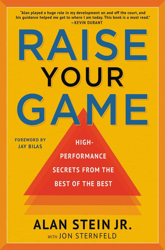 Raise Your Game: High-Performance Secrets from the Best of the Best - 6115