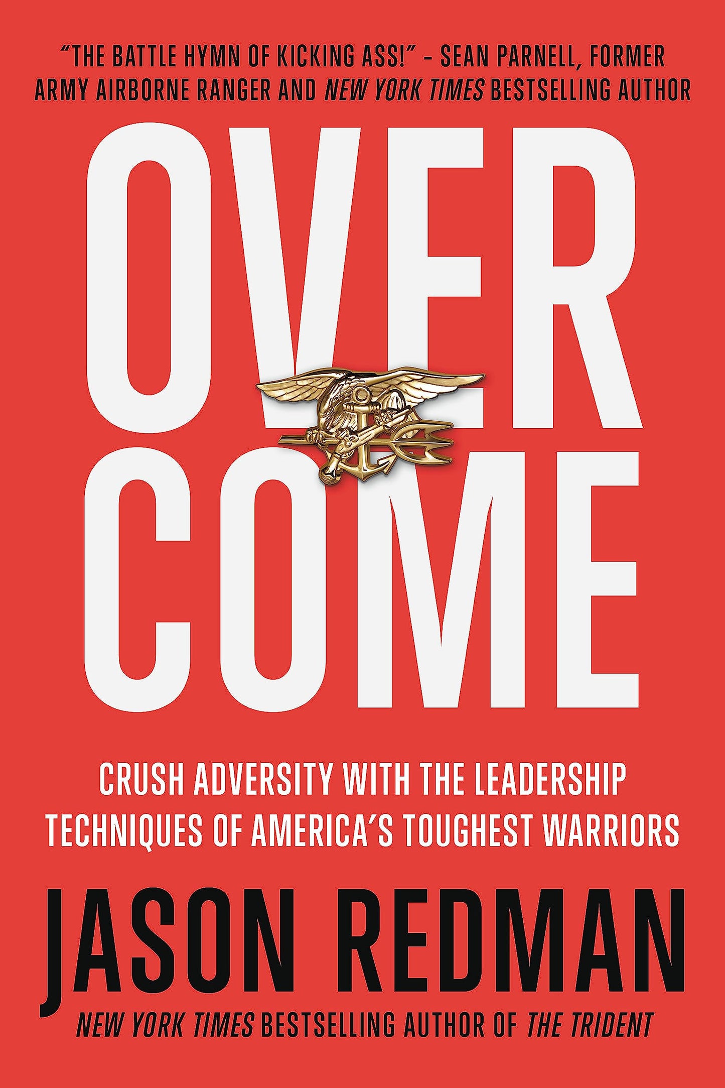 Overcome: Crush Adversity with the Leadership Techniques of America's Toughest Warriors - 6459