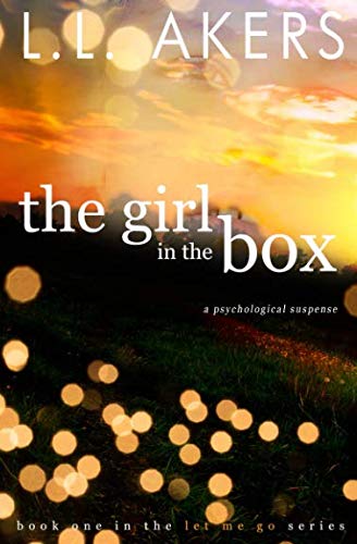 The Girl in the Box: Let Me Go (A Let Me Go Series)