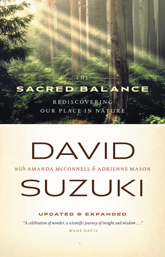 The Sacred Balance: Rediscovering Our Place in Nature (David Suzuki Institute) - 1408