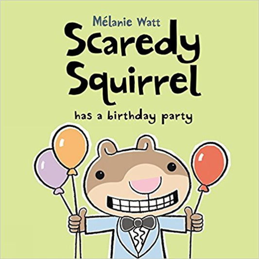 Scaredy Squirrel Has a Birthday Party - 4181